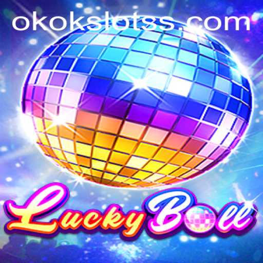 Exploring the Exciting World of LuckyBall with Okokslot